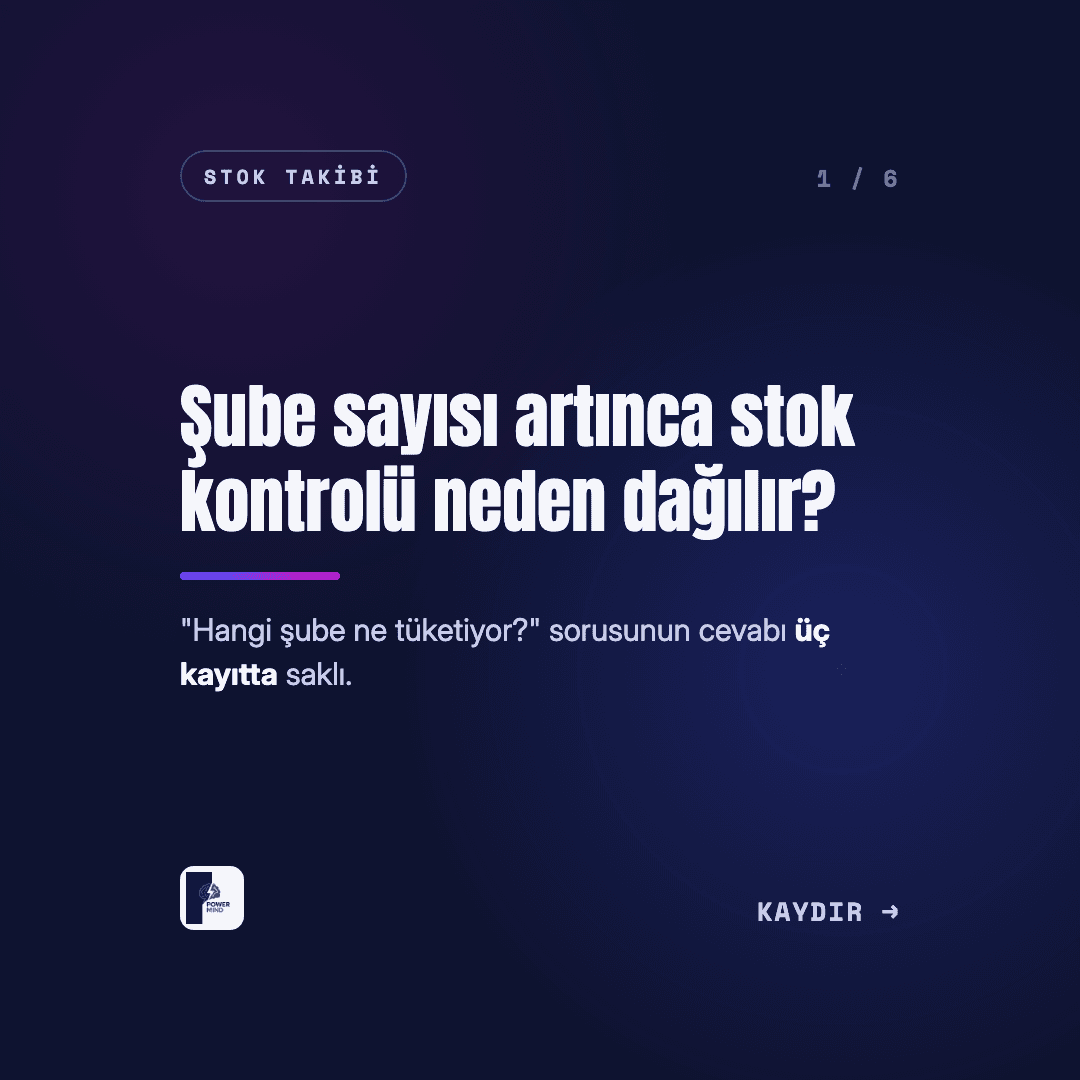 Çok Şubeli İşletmede Stok Kontrolü: Hangi Şube Ne Tüketiyor?